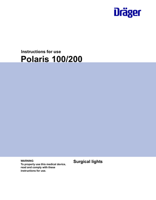 Instructions for use  Polaris 100/200  WARNING To properly use this medical device, read and comply with these instructions for use.  Surgical lights  