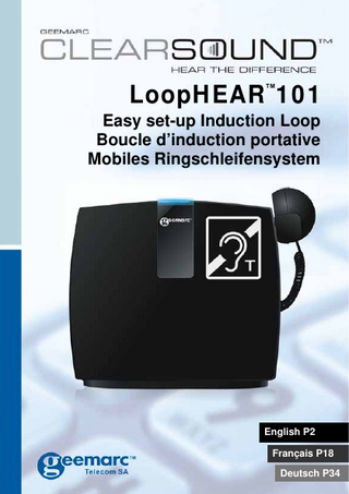 LoopHEAR 101 TM  Easy set-up Induction Loop Boucle d’induction portative Mobiles Ringschleifensystem  English P2 Français P18  1  Deutsch P34  