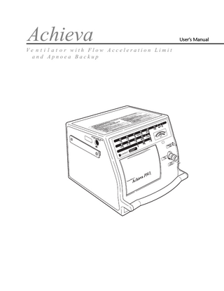 Achieva  User’s Manual  Ve n t i l a t o r with Flow Acceleration Limit and Apnoea Backup  840664790 Ventilator System Service Manual  89-00 Rev. A (10/98)  
