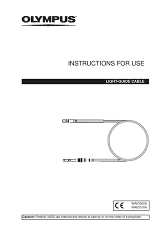 INSTRUCTIONS FOR USE LIGHT-GUIDE CABLE  WA03300A WA03310A Caution: Federal (USA) law restricts this device to sale by or on the order of a physician.  