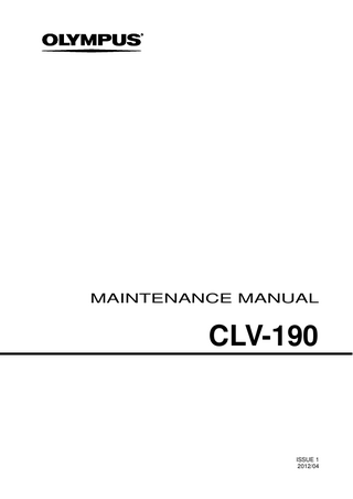 CLV-190 EVIS LUCERA III XENON LIGHT SOURCE Maintenance Manual Issue 1 April 2012