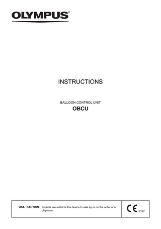 INSTRUCTIONS  BALLOON CONTROL UNIT  OBCU  USA: CAUTION: Federal law restricts this device to sale by or on the order of a physician.  