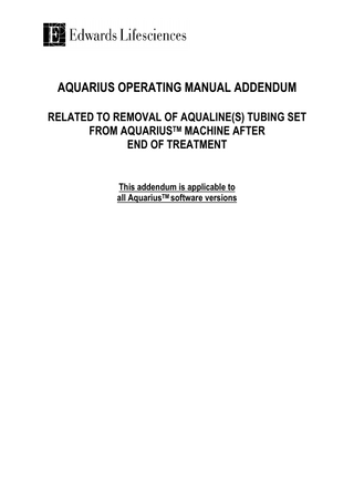 AQUARIUS OPERATING MANUAL ADDENDUM RELATED TO REMOVAL OF AQUALINE(S) TUBING SET FROM AQUARIUSTM MACHINE AFTER END OF TREATMENT  This addendum is applicable to all AquariusTM software versions  