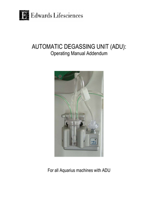 AUTOMATIC DEGASSING UNIT (ADU): Operating Manual Addendum  For all Aquarius machines with ADU  