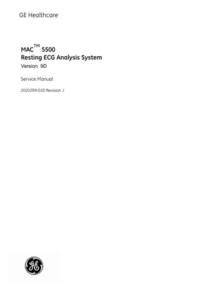 GE Healthcare  MAC™ 5500 Resting ECG Analysis System Version 9D Service Manual 2020299-020 Revision J  