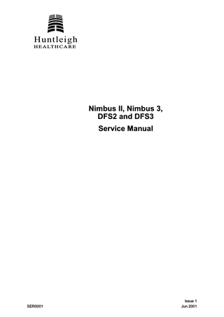 Huntleigh  H E A LT H C A R E  Nimbus II, Nimbus 3, DFS2 and DFS3 Service Manual  SER0001  Issue 1 Jun 2001  