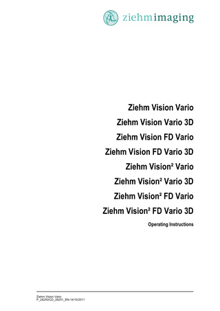 Ziehm Vision Vario Ziehm Vision Vario 3D Ziehm Vision FD Vario Ziehm Vision FD Vario 3D Ziehm Vision² Vario Ziehm Vision² Vario 3D Ziehm Vision² FD Vario Ziehm Vision² FD Vario 3D Operating Instructions  Ziehm Vision Vario P_28250/CD_28251_EN-14/10/2011  