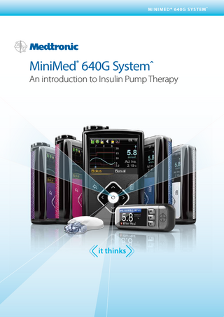 M I N I M E D ® 640 G S YS T E M ˆ  MiniMed® 640G Systemˆ  An introduction to Insulin Pump Therapy  1  