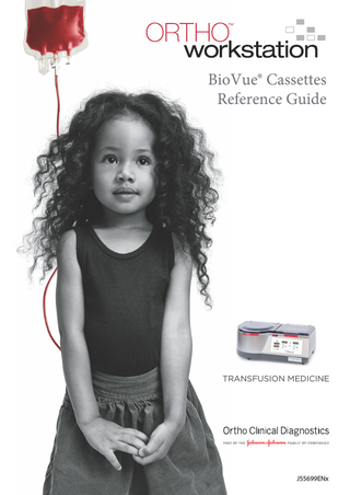 BioVue® Cassettes Reference Guide  TRANSFUSION MEDICINE  J55699ENx  