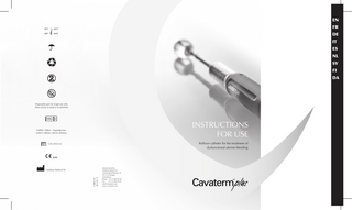 EN FR DE IT ES NL SV FI DA  Disposable part for single use only Must not be re-used or re-sterilised  INSTRUCTIONS FOR USE  GMDN: 58864 - Hyperthermia system catheter, uterine ablation  Balloon catheter for the treatment of dysfunctional uterine bleeding  CAV 2010-10  Veldana Medical SA F-08F03-D 2014-06-31  REF  Manufactured by Veldana Medical SA Avenue Riond-Bosson 14 CH-1110 Morges Switzerland Phone +41 21 804 99 00 Fax +41 21 804 99 01 info@cavaterm.com www.cavaterm.com  