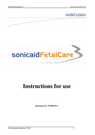 Sonicaid Fetalcare 3  Instructions for Use  Instructions for use  Document No. 775300-EN-7  © Huntleigh Healthcare 2016  1  