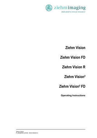 Ziehm Vision Ziehm Vision FD Ziehm Vision R Ziehm Vision² Ziehm Vision² FD Operating Instructions  Ziehm Vision P_26366/CD_28189 - EN-01/06/2013  