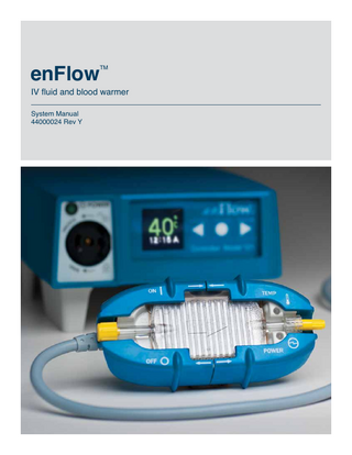 Table of contents Warnings...7  Cautions...7 enFlow IV fluid/blood warming system description...8 Indications for use...9  Clinical and training information...9  Unpacking the enFlow IV fluid/blood warming system...9 To begin operation of the enFlow IV fluid/blood warming system...10 enFlow Controller (Model 121 series) indicators and operation...12 Controller (Model 121 series)-Setup Instructions...12  Controller Display...13  enFlow Warmer (Model 100 series) indicators and operation...13 Cleaning the enFlow IV fluid/blood warming system components...14 Caution...14 Cleaning the Warmer...15  Cleaning the Controller...15  Storing the enFlow IV fluid/blood warming system components...16  Servicing the enFlow IV fluid/blood warming system components...16 Instructions for replacing the Controller clock battery...16 Instructions for changing the Controller fuse...18  enFlow fluid warming system temperature controls and alarms...19 Temperature control...19 Audible/Visual alarm...19  enFlow troubleshooting...19 Electromagnetic interference...19 Interference confirmation...19 Interference reduction steps...19  enCheck™ (Model 400) user guide...20 Cleaning the enCheck...21  Appendix A: Technical specifications...22  Appendix B: Warmer fault code table...25 Appendix C: Warming system response by temperature...26  Appendix D: Parts list...27 Appendix E: Preventative maintenance procedure...28 Appendix F: enFlow IV fluid/blood warming system operational checklist-alternative method...37  Appendix G: enFlow IV fluid/blood warming system operational checklist-enCheck Model 400 method...38  Appendix H: Glossary...39  4400-0024-EN Rev Y 2016-10  - 6 of 40  