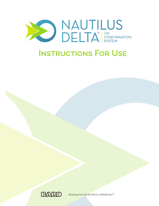 Table of Contents 1.0 Nautilus D elta™ Tip Confirmation System (TCS) Description... 4 2.0 Indications for Use... 6 3.0 Contraindications... 6 4.0 Warnings... 6 5.0 Precautions... 9 6.0 Assembling the Nautilus D elta™ TCS 6.1 Attaching the Patient Module to the Roll Stand... 10 6.2 Connecting the Patient Module to the Display... 10 6.3 Connecting the ECG Cable to the Patient Module... 10 7.0 Nautilus D elta™ TCS Information 7.1 Nautilus D elta™ TCS Graphical Interface, Controls and Indicators... 11 7.2 Shutdown Menu... 16 7.3 Settings Icon ... 16 		  7.3.1 Settings – General... 16  		  7.3.2 Settings – Printers ... 17  		  7.3.3 Settings – File Management... 18  8.0 Nautilus D elta™ TCS Catheter Guidance... 19 9.0 Troubleshooting and Error Messages 9.1 Errors Screens ... 21 9.2 ECG Trouble Shooting... 22 10.0 Battery Installation and Removal 10.1 Installation... 25 10.2 Removal... 25 11.0 Remote Control Installation ... 26 12.0 Nautilus D elta™ TCS Printer Installation... 26 13.0 Cleaning and Disinfection 13.1 Cleaning... 26 13.2 Disinfection... 27 14.0 Warranty... 27 15.0 Service and Repair... 28 16.0 Technical Specifications... 28 17.0 Disposal Information ... 28 18.0 Deleting Patient Information... 28 19.0 Manufacturer’s Declaration... 29 3  