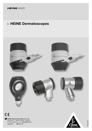 HEINE Optotechnik GmbH & Co. KG Dornierstr. 6 · 82205 Gilching · Germany E-Mail: info@heine.com · www.heine.com med 0415 2020-07-10  V-200.00.036  HEINE Dermatoscopes  