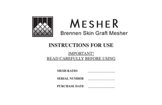 INSTRUCTIONS FOR USE  IMPORTANT! READ CAREFULLY BEFORE USING MESH RATIO  _________________  PURCHASE DATE  _________________  SERIAL NUMBER  _________________  