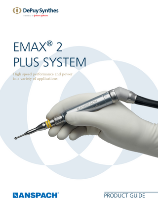 TABLE OF CONTENTS  DePuy Synthes Companies   2  EMAX® 2 Plus System  2  Indications and Contraindications  3  Warnings and Cautions  4  Technical Specifications  5  Glossary of Symbols  11  OPERATING INSTRUCTIONS  EMAX® 2 Plus System   12  ATTACHMENTS AND DISSECTION TOOL ASSEMBLY  Standard Attachments and Dissection Tool Assembly   20  Otologic Curved Micro Attachement and  Otologic Curve Micro Burr Support  25  Minimal Access Attachment and  Dissection Tool Assembly  26  microSaws and Small Attachments Assembly  28  Perforator Driver  31  Inspection and Maintenance  32  Cleaning Instructions Manual Cleaning Manual Pre-Cleaning Before Mechanical/ Automated Cleaning Mechanical/Automated Cleaning Following Manual Pre-Cleaning  36 37  Lubrication   49  Sterilization   50  Loading Configuration   52  INTRODUCTION  CARE AND MAINTENANCE  41 47  Troubleshooting53 Ordering Information  54  Image intensiﬁer control  ANSPACH EMAX 2 Plus System Product Guide  DePuy Synthes Companies  