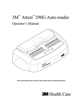 3M Attest 290G Auto-reader ™  ™  Operator’s Manual  Read and understand all safety information before using this product.  Health Care  