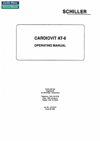 Cardio Menu Service Manual  SCHILLER  CARDlOVlT AT-6 OPERATING MANUAL  SCHILLER AG ARgasse 68 CH-6340 Baar I Switzerland Telephone: 042 133 43 53 Telex: 865 140 sbe ch Telefax: 042 131 08 80  Art. No. 2.510019 Issue 28.1992  