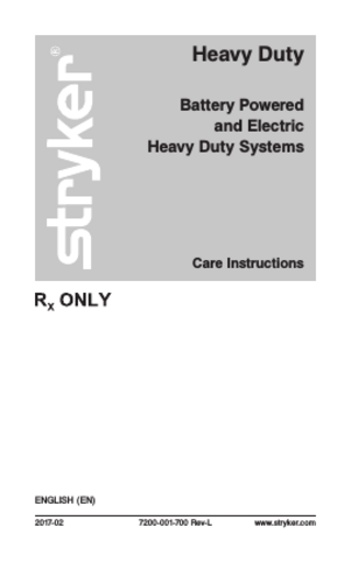 Heavy Duty Battery Powered and Electric Heavy Duty Systems  Care Instructions  ENGLISH (EN) 2017-02  7200-001-700 Rev-L  www.stryker.com  