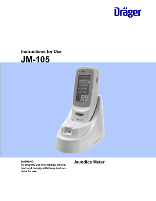 Instructions for Use  JM-105  WARNING To properly use this medical device, read and comply with these instructions for use.  Jaundice Meter  