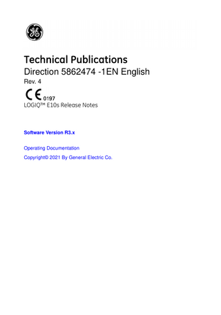 Technical Publications Direction 5862474 -1EN English Rev. 4  LOGIQ™ E10s Release Notes  Software Version R3.x Operating Documentation Copyright© 2021 By General Electric Co.  