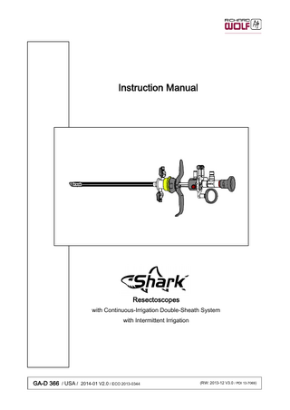 Instruction Manual  Resectoscopes with Continuous-Irrigation Double-Sheath System with Intermittent Irrigation  GA-D 366 / USA / 2014-01 V2.0 / ECO 2013-0344  (RW: 2013-12 V3.0 / PDI 13-7069)  