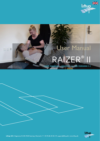 User Manual ®  RAIZER II USER MANUAL – RAIZER® II – GB VERSION 1.1  Liftup A/S | Hagensvej 21| DK-9530 Støvring | Danmark | T: +45 96 86 30 20 | M: support@liftup.dk | www.liftup.dk  