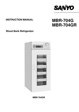 INSTRUCTION MANUAL  Blood Bank Refrigerator  MBR-704GR  MBR-704G MBR-704GR  