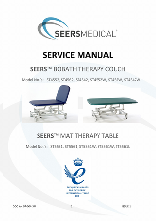 SERVICE MANUAL SEERS™ BOBATH THERAPY COUCH Model No.’s: ST4552, ST4562, ST4542, ST4552W, ST456W, ST4542W  SEERS™ MAT THERAPY TABLE Model No.’s: ST5551, ST5561, ST5551W, ST5561W, ST5561L  DOC No. 07-004-SM  1  ISSUE 1  