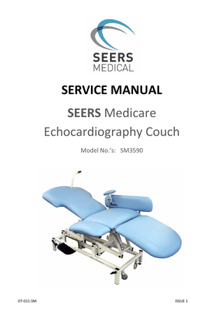 SERVICE MANUAL SEERS Medicare Echocardiography Couch Model No.’s: SM3590  07-011-SM  ISSUE 1  