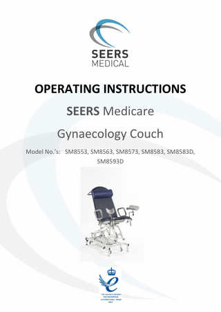 OPERATING INSTRUCTIONS SEERS Medicare Gynaecology Couch Model No.’s: SM8553, SM8563, SM8573, SM8583, SM8583D, SM8593D  