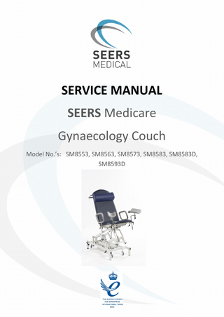 SERVICE MANUAL SEERS Medicare Gynaecology Couch Model No.’s: SM8553, SM8563, SM8573, SM8583, SM8583D, SM8593D  