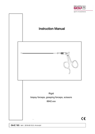 Instruction Manual  Rigid biopsy forceps, grasping forceps, scissors 8642.xxx  GA-E 193 / en / 2016-09 V3.0 / PK18-9297  