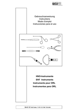 Gebrauchsanweisung Instructions Mode d’emploi Instrucciones para el uso  HNO-Instrumente ENT Instruments Instruments pour ORL Instrumentos para ORL  GA-G 121 /en/ Index: 11-01-1.0 / ÄM: TD 00-000  
