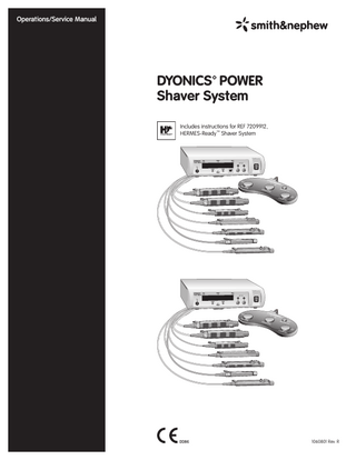 Operations/Service Manual  DYONICS™ POWER Shaver System Includes instructions for REF 7209912, HERMES-ReadyT Shaver System  1060801 Rev. R  
