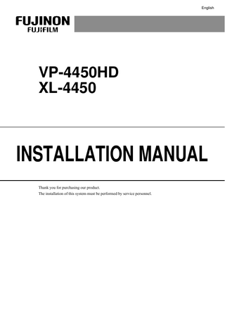 English  VP-4450HD XL-4450  INSTALLATION MANUAL Thank you for purchasing our product. The installation of this system must be performed by service personnel.  
