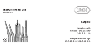 Instructions for use Edition USA  Surgical Handpieces with mini LED+ and generator S-9 L G, S-11 L G Handpieces without light S-9, S-10, S-11, S-12, S-15, S-16  