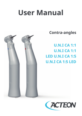 User Manual Contra-angles U.N.I CA 1:1 U.N.I CA 1:1 LED U.N.I CA 1:5 U.N.I CA 1:5 LED  
