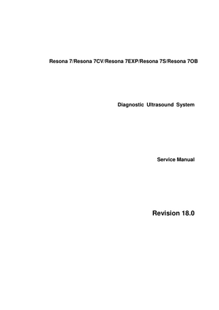 Resona 7/Resona 7CV/Resona 7EXP/Resona 7S/Resona 7OB  Diagnostic Ultrasound System  Service Manual  Revision 18.0  