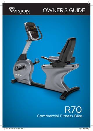 VISION FITNESS Models R70  Recumbent Commercial Fitness Bike Owners Guide  Rev3  Feb 2013