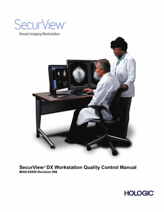 SecurView DX ®  Breast Imaging Workstation  Quality Control Manual Part Number MAN-04959 Revision 006 Janaury 2020  