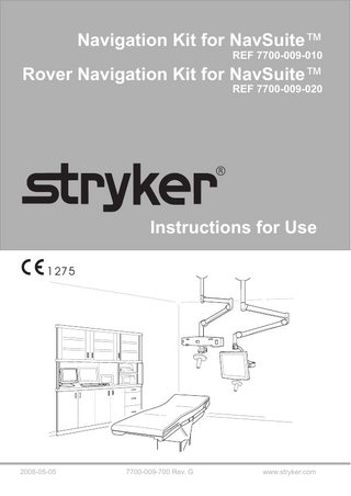 Navigation Kit for NavSuite™ REF 7700-009-010  Rover Navigation Kit for NavSuite™ REF 7700-009-020  Instructions for Use  c1275  2008-05-05   7700-009-700 Rev. G   www.stryker.com  