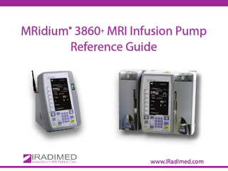 MRidium® 3860+ MRI Infusion Pump Reference Guide  www.IRadimed.com  