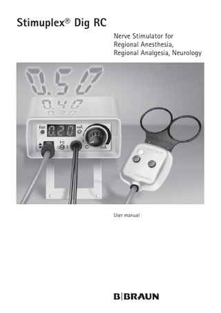 Stimuplex® Dig RC Nerve Stimulator for Regional Anesthesia, Regional Analgesia, Neurology  User manual  