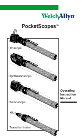 PocketScopes™  Otoscope  Ophthalmoscope  Operating Instruction Manual Retinoscope  Transilluminator  