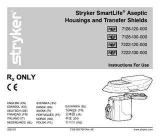 Stryker SmartLife® Aseptic Housings and Transfer Shields 7126-120-000 7126-130-000 7222-120-000 7222-130-000 Instructions For Use  ENGLISH (EN) ESPAÑOL (ES) DEUTSCH (DE) FRANÇAIS (FR) ITALIANO (IT) NEDERLANDS (NL) 2021-01  SVENSKA (SV) DANSK (DA) SUOMI (FI) PORTUGUÊS (PT) NORSK (NO) POLSKI (PL)  ΕΛΛΗΝΙΚΑ (EL) TÜRKÇE (TR) 日本語 (JA) 中文 (ZH) 한국어 (KO) 7126-120-700 Rev-AC  www.stryker.com  