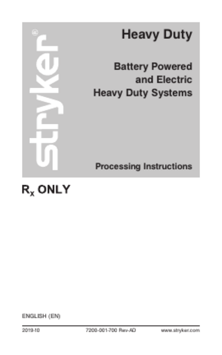 Heavy Duty Battery Powered and Electric Heavy Duty Systems  Processing Instructions  ENGLISH (EN) 2019-10  7200-001-700 Rev-AD  www.stryker.com  