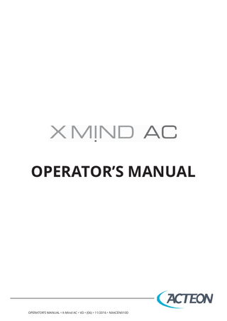 OPERATOR’S MANUAL  OPERATOR’S MANUAL • X-Mind AC • VD • (06) • 11/2016 • NXACEN010D  