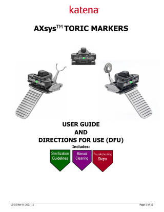 AXsysTM TORIC MARKERS  USER GUIDE AND DIRECTIONS FOR USE (DFU) Includes:  L3-15 Rev 0: 2021-11  Page 1 of 12  